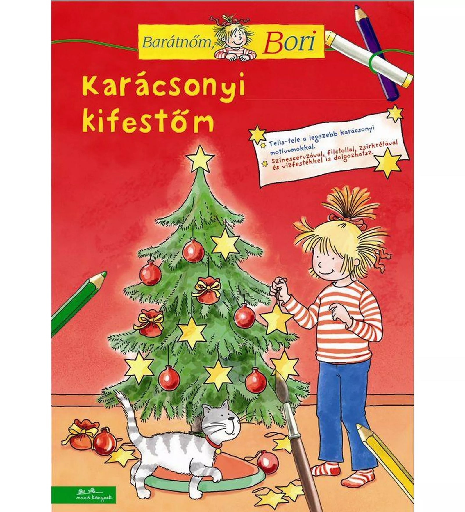 A Barátnőm, Bori – Karácsonyi kifestőm könyv borítója, amelyen Bori díszíti a karácsonyfát piros gömbökkel és sárga csillagokkal, mellette a macskája játszik a díszekkel.