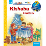 Kisbaba születik Mit? Miért? Hogyan? Mini (37.) magyar nyelvű könyv