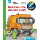 Kukásautók, utcaseprő gépek Mit? Miért? Hogyan? Mini (57.) magyar nyelvű könyv
