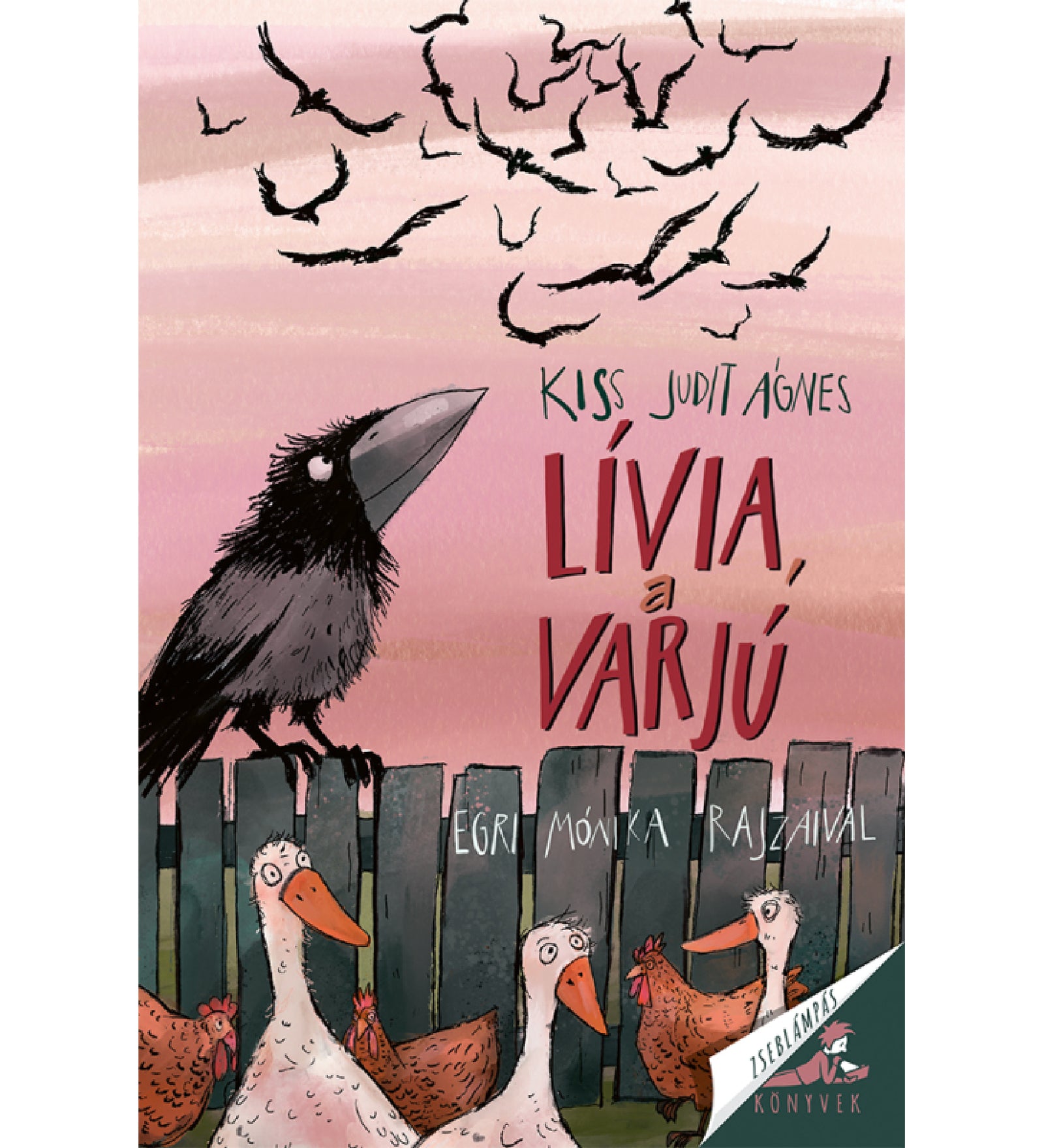 A „Lívia, a varjú” című könyv borítója, amelyen egy fekete varjú ül egy deszkapalánkon, és az égre néz, ahol sok más varjú repül. A varjú alatt fehér libák és barna tyúkok állnak a rózsaszín égbolt előtt. A cím nagy piros betűkkel, a szerző és illusztrátor neve kézírásos stílusban olvasható.
