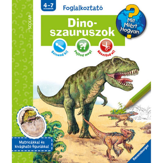 Dinoszauruszok (Mit? Miért? Hogyan? Foglalkoztató)