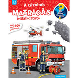 A tűzoltók (Mit? Miért? Hogyan? Matricás foglalkoztató)