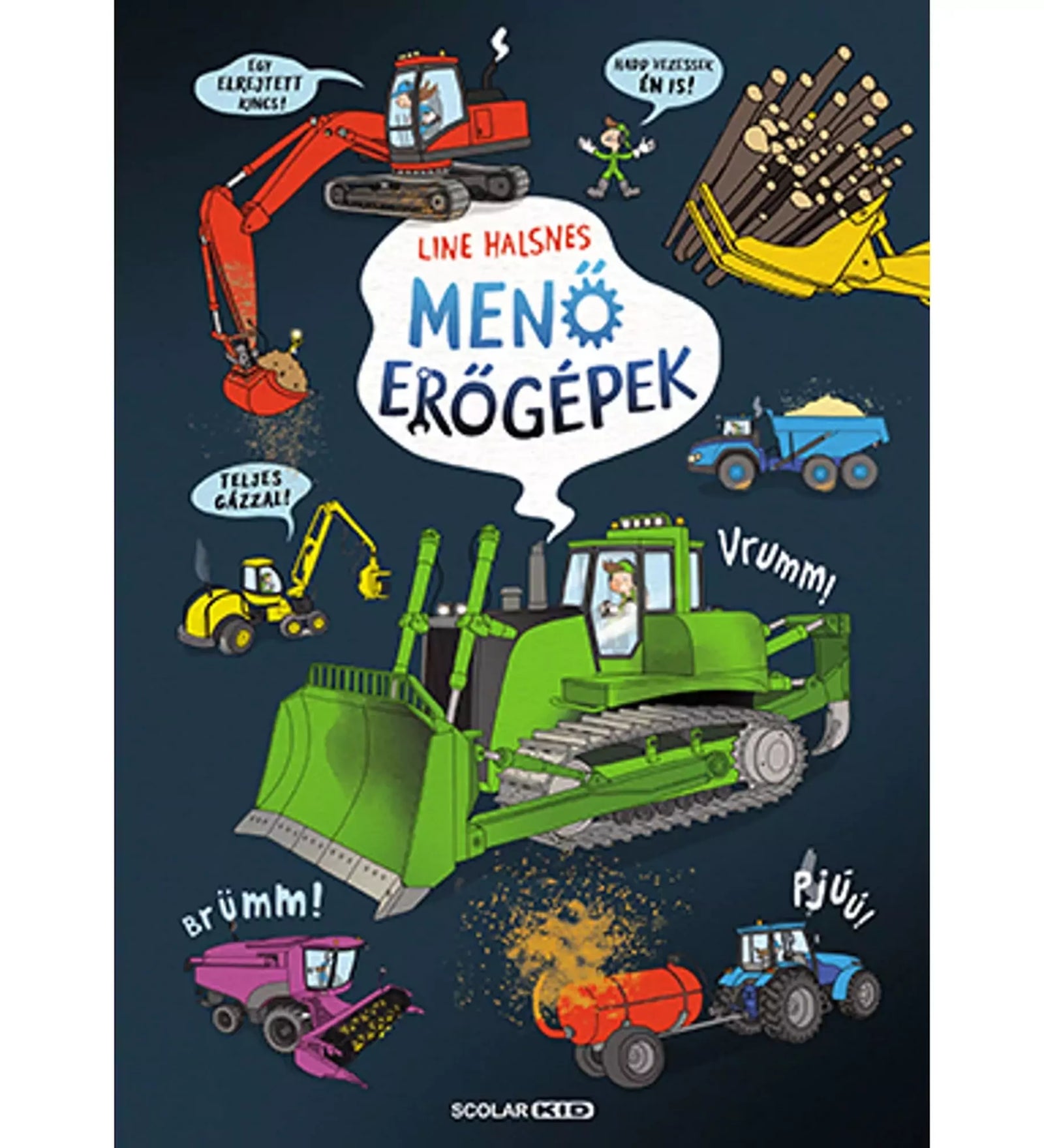 A „Menő erőgépek” című könyv borítója, amelyen különféle színes munkagépek – buldózer, markoló, traktor, dömper – láthatók sötét háttéren, vicces feliratokkal.
