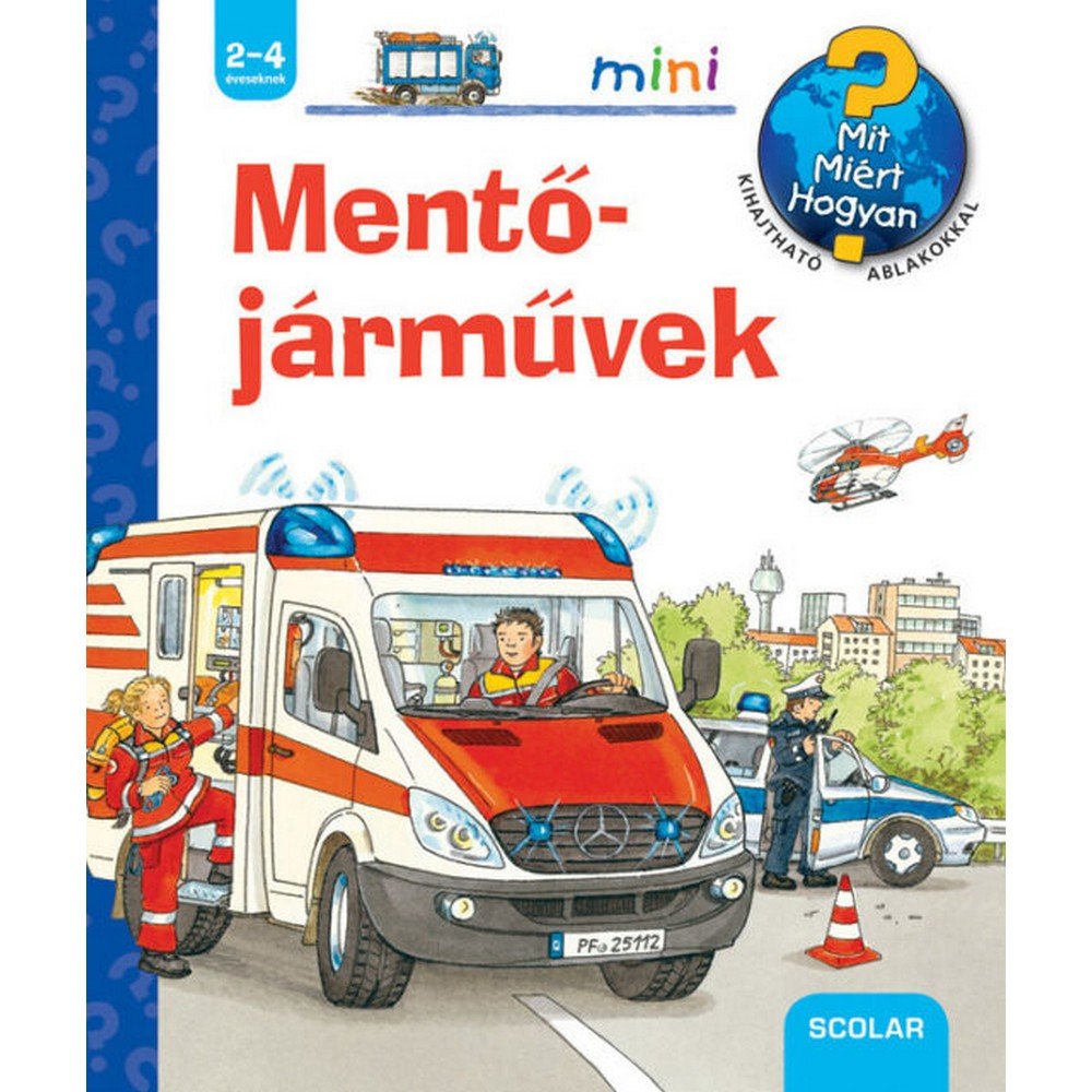 Mentőjárművek Mit? Miért? Hogyan? Mini (34.) magyar nyelvű könyv