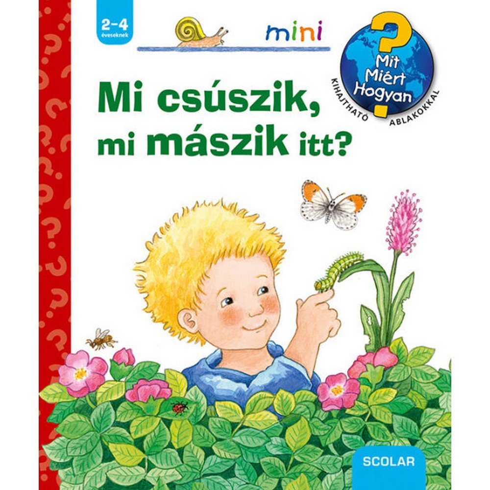 Mi csúszik, mi mászik itt? Mit? Miért? Hogyan? Mini (9.) magyar nyelvű könyv