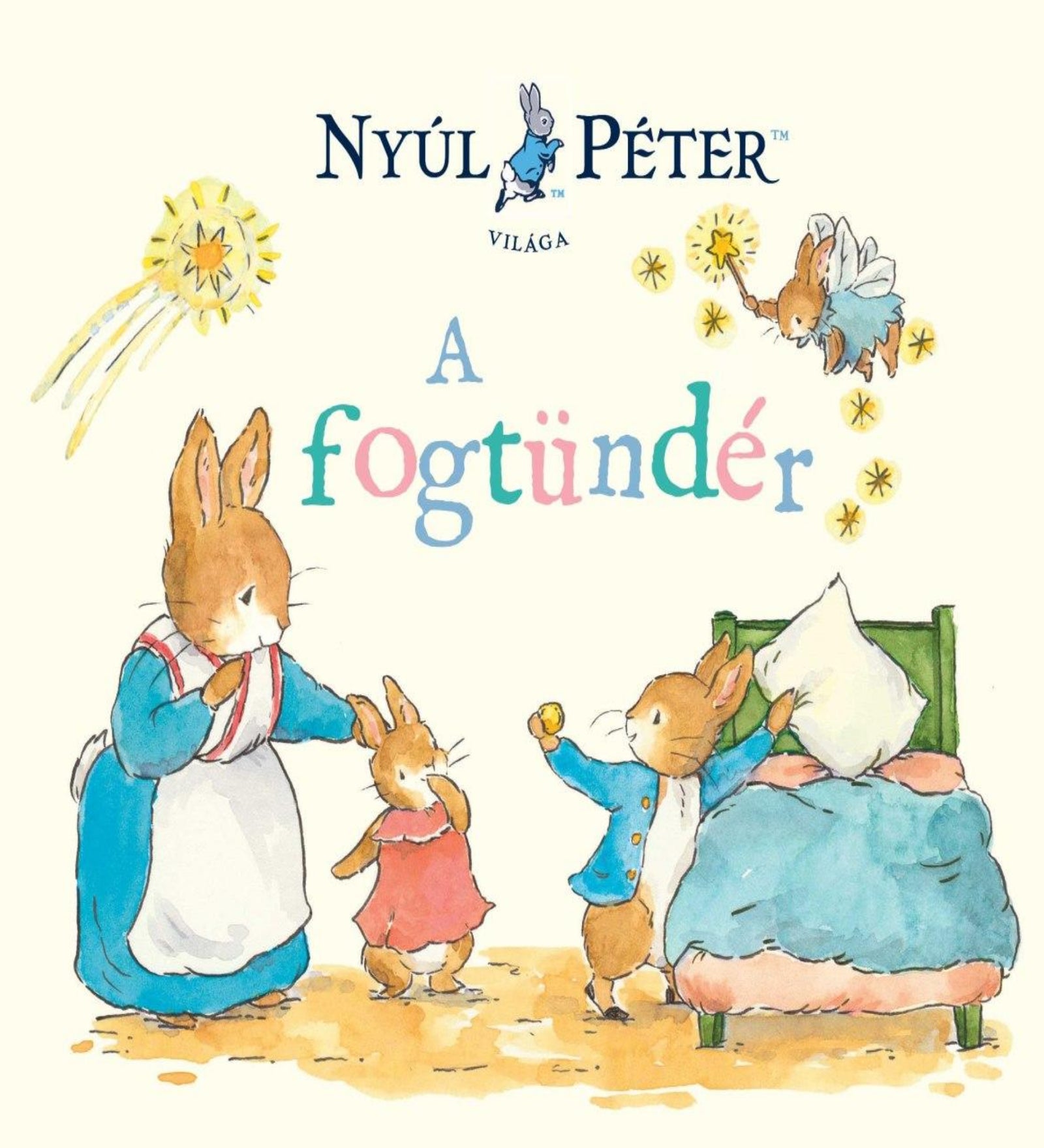 A "Nyúl Péter – A fogtündér" című könyv borítója, amelyen nyuszi szereplők és egy ágy mellett repülő fogtündér látható.