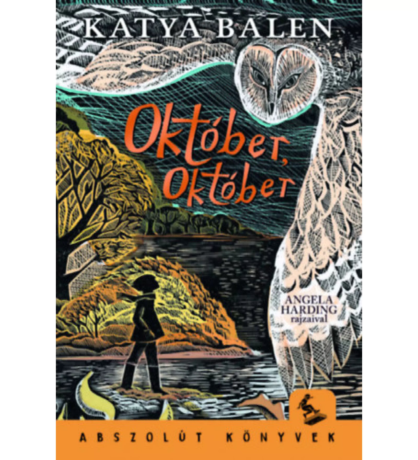 „Október, Október” könyvborító, erdei tóparton álló lány sziluettje, fölötte egy nagy bagoly repül, gazdag, részletgazdag illusztrációval.