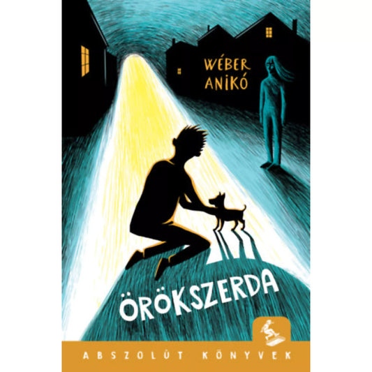 „Örökszerda” könyvborító, sötét utcán térdelő fiú kiskutyával, fénycsóva közepén, háttérben titokzatos női alak és házak sziluettje.