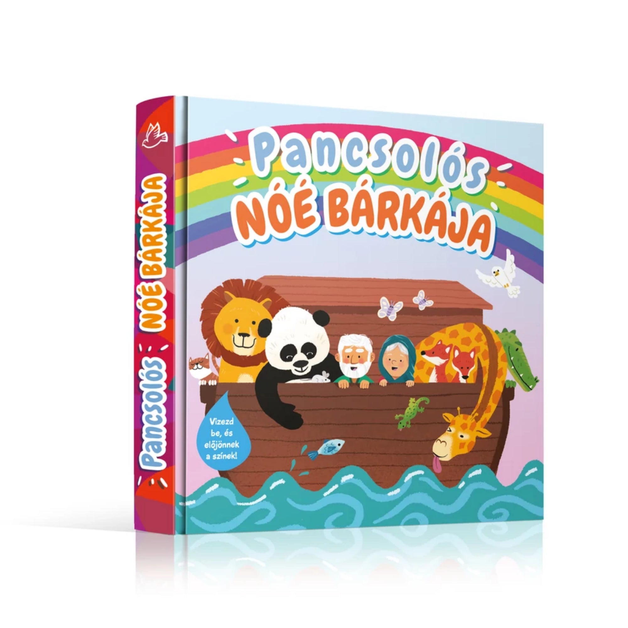A Pancsolós Noé bárkája című magyar nyelvű gyerekkönyv borítója, amelyen Noé és felesége látható a bárkán különféle állatokkal – oroszlánnal, pandával, zsiráffal, rókával és krokodillal –, szivárványos háttérrel és kék hullámzó vízzel.