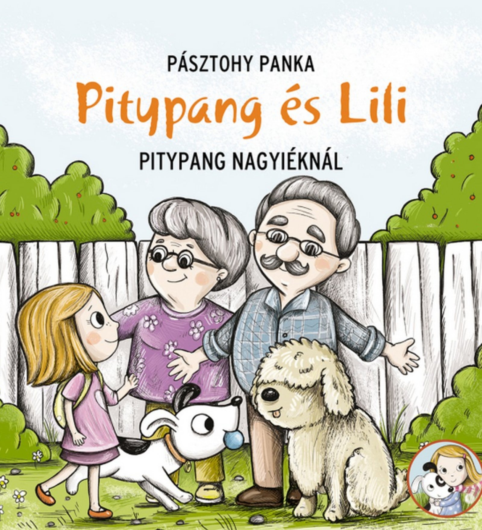 Pitypang és Lili – Pitypang nagyieknál című magyar nyelvű gyerekkönyv borítója, Lili és Pitypang a nagyszülőknél, kertben kutyával, szeretetteljes jelenet.