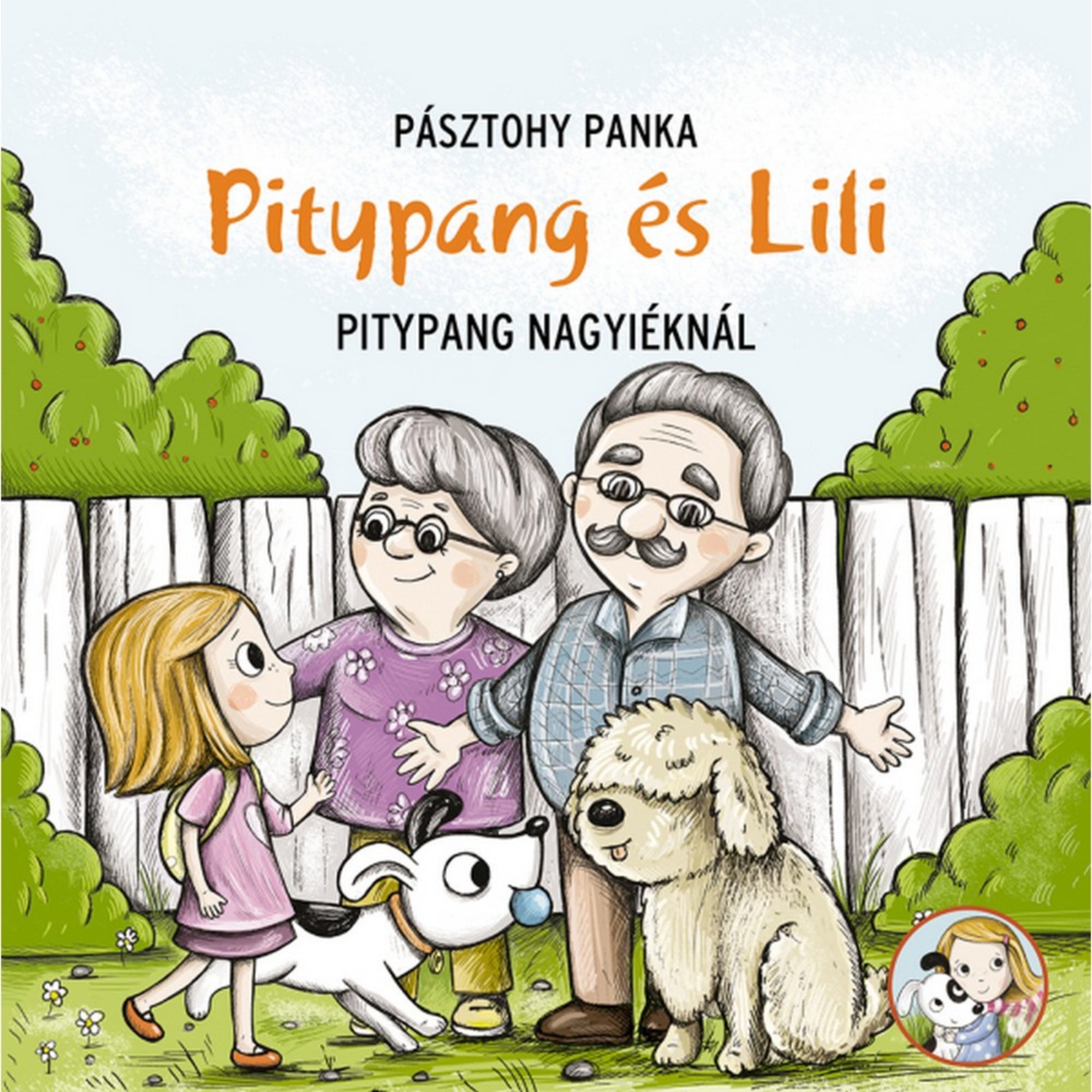 Pitypang és Lili – Pitypang nagyieknál című magyar nyelvű gyerekkönyv borítója, Lili és Pitypang a nagyszülőknél, kertben kutyával, szeretetteljes jelenet.