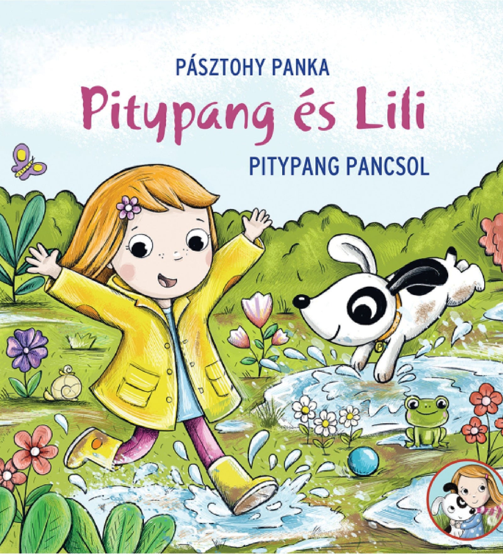  A „Pitypang és Lili – Pitypang pancsol” című könyv borítója, szerzője Pásztohy Panka. A színes illusztráción egy kislány sárga esőkabátban boldogan ugrál a pocsolyákban, mellette vidáman ugrik a fekete-fehér kutyusa, Pitypang. A háttérben zöld bokrok, virágok, egy kis béka és víz tükröződnek. Vidám, tavaszias hangulatú jelenet. A jobb alsó sarokban egy kis kör alakú képen Lili és Pitypang arcképe is látható.