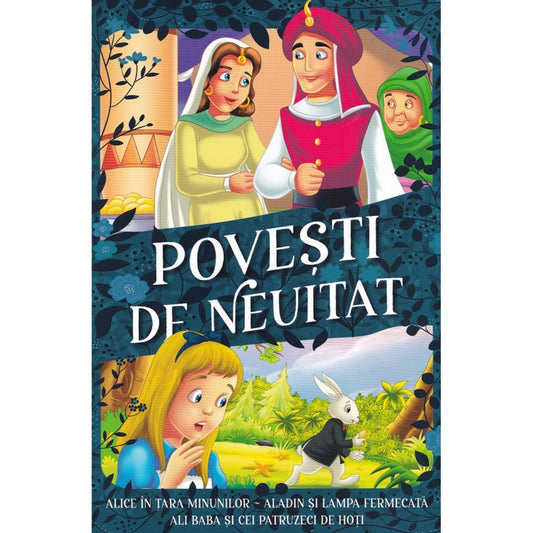 Povești de neuitat könyvborító: Színes illusztrált borító klasszikus mesék szereplőivel, köztük Aladdin, Ali Baba és Alice a Csodaországban, gazdagon díszített háttérrel.