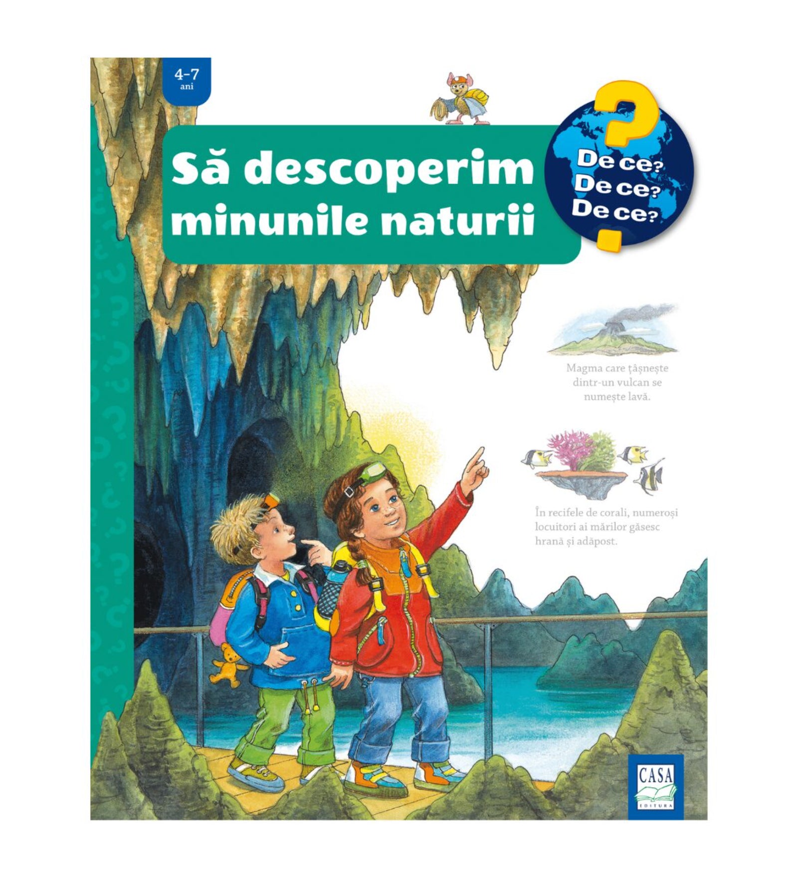 A „Să descoperim minunile naturii” című gyerekkönyv borítója a „De ce? De ce? De ce?” sorozatból, 4–7 éveseknek. Az illusztráción két kisgyerek sisakkal és hátizsákkal fedezi fel a cseppkövekkel teli barlangot. A háttérben vízfelület és hegyek láthatók, amelyek a természet szépségeit idézik.