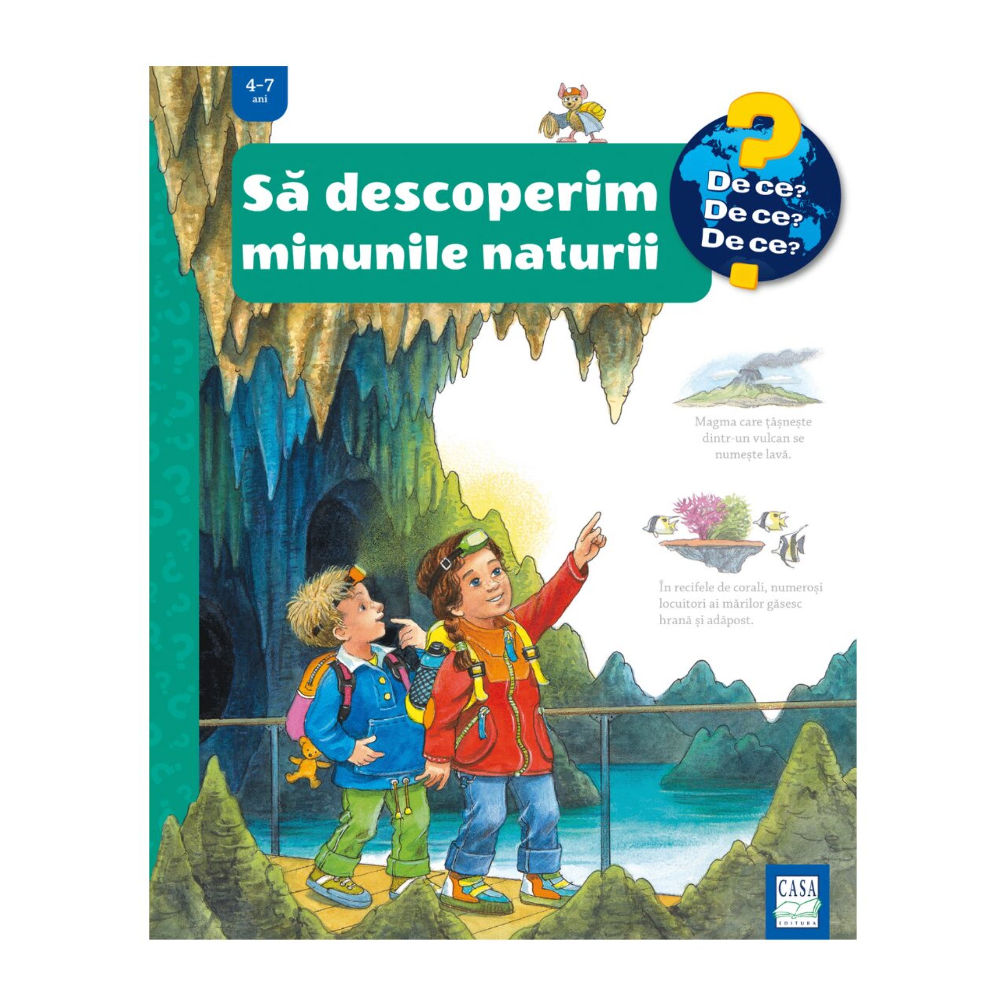 A „Să descoperim minunile naturii” című gyerekkönyv borítója a „De ce? De ce? De ce?” sorozatból, 4–7 éveseknek. Az illusztráción két kisgyerek sisakkal és hátizsákkal fedezi fel a cseppkövekkel teli barlangot. A háttérben vízfelület és hegyek láthatók, amelyek a természet szépségeit idézik.