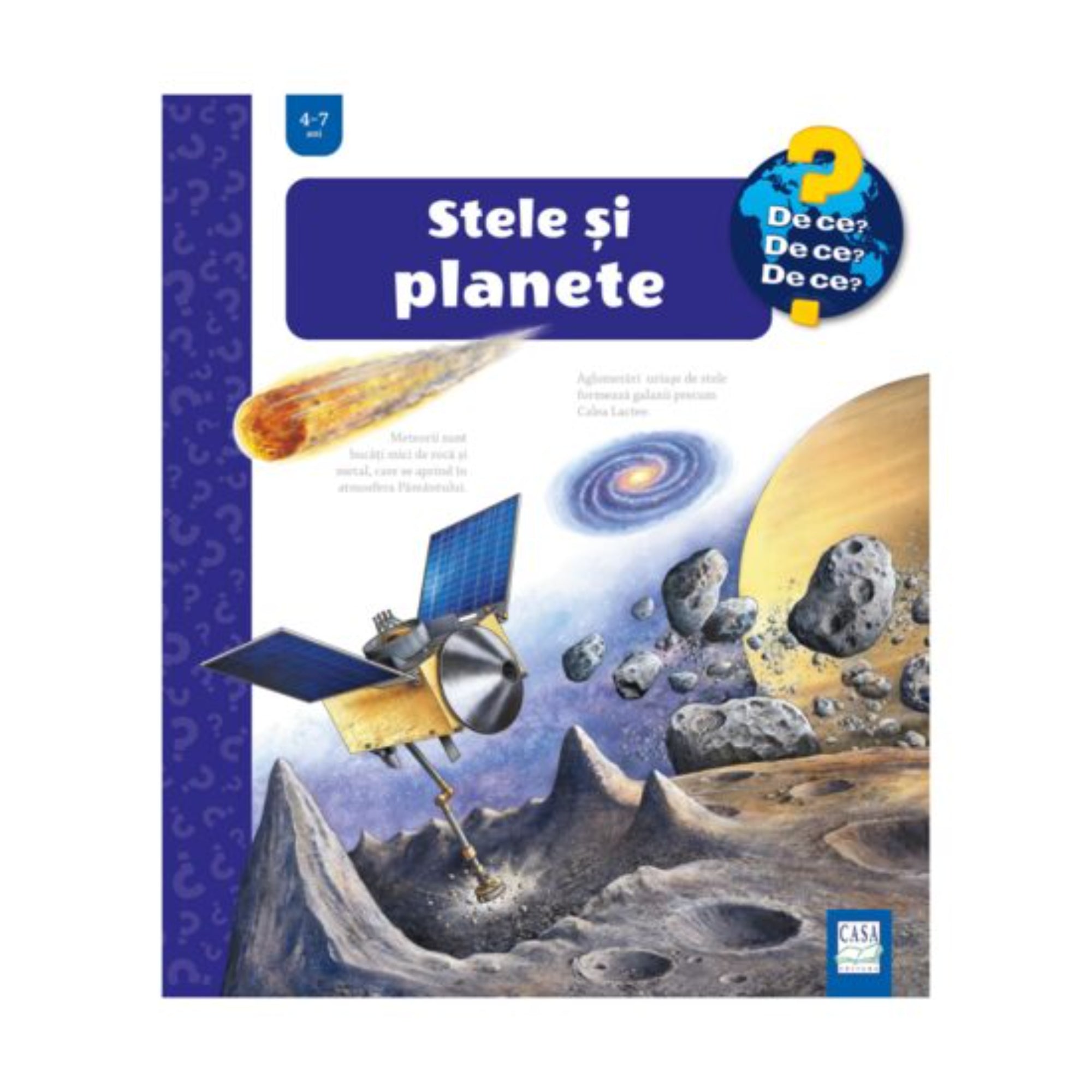 A „Stele și planete” című gyerekkönyv borítója a „De ce? De ce? De ce?” sorozatból, 4–7 éveseknek. Az illusztráción űrszonda kutatja az aszteroidák felszínét, háttérben üstökös, bolygók és galaxis látható, amelyek a világegyetem felfedezésére utalnak.