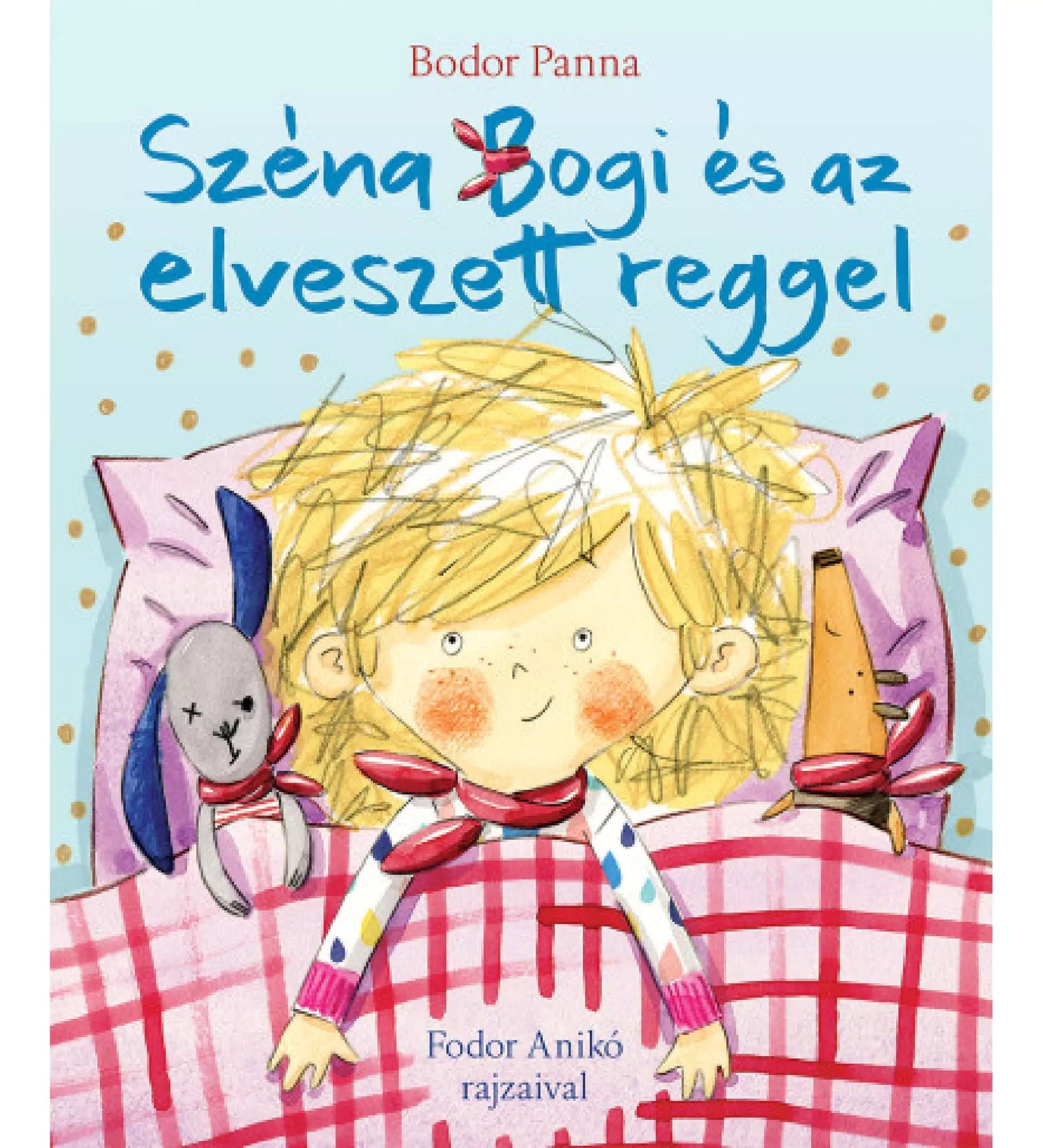 A „Széna Bogi és az elveszett reggel” című könyv borítója, amelyen egy kócos szőke hajú kislány fekszik ágyban, piros kockás takaró alatt, két oldalán egy plüss nyúl és egy játék róka. A háttér világoskék, arany pöttyökkel díszítve, a cím kék betűkkel, a szerző neve pirossal olvasható.