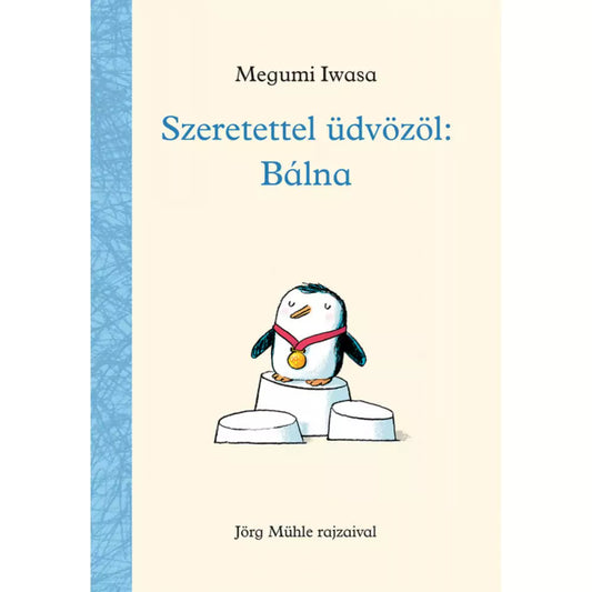 Szeretettel üdvözöl: Bálna gyerekkönyv borító, minimalista stílusban, dobogón álló pingvinnel és éremmel, világos háttérrel.