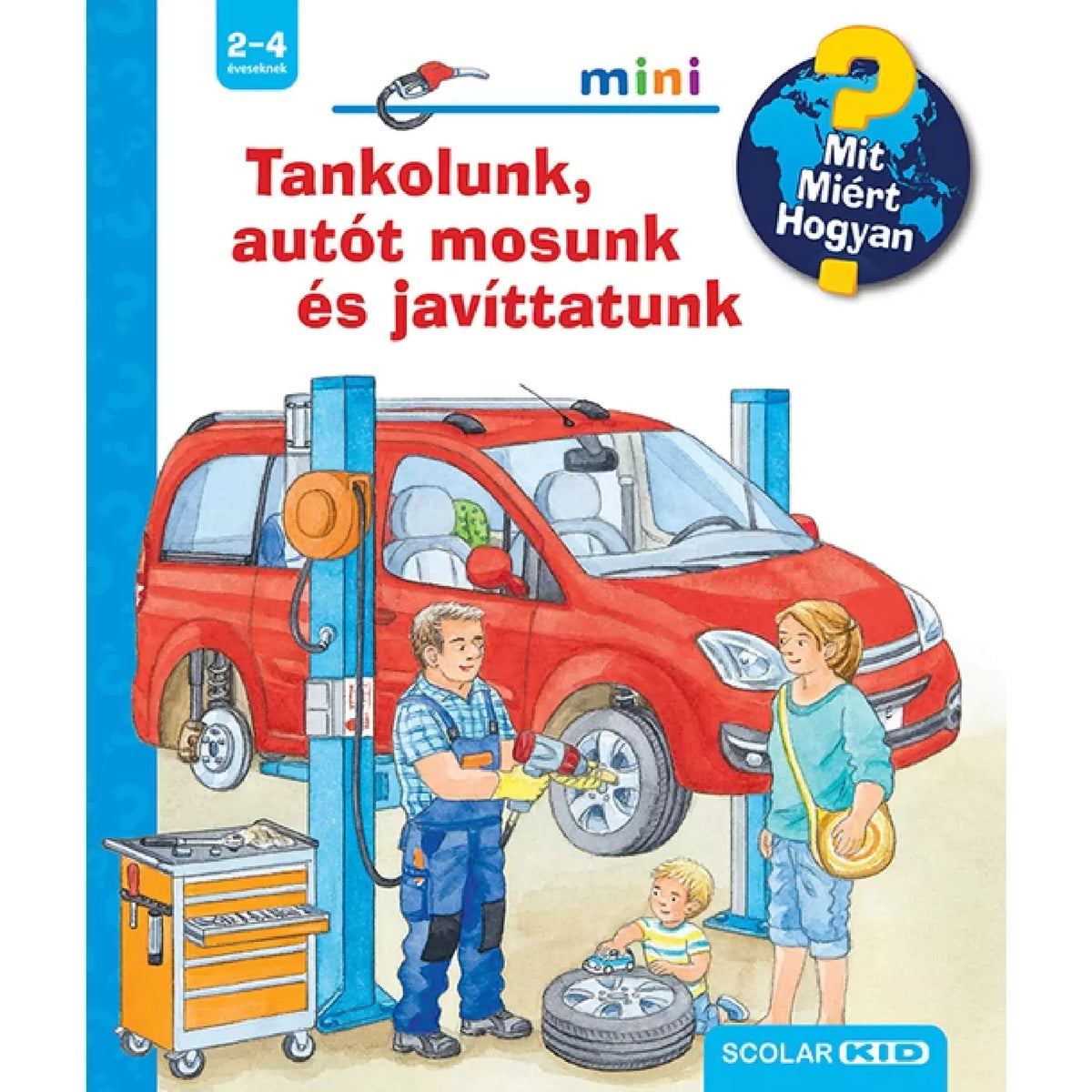Tankolunk, autót mosunk és javíttatunk Mit? Miért? Hogyan? Mini (73.) magyar nyelvű könyv