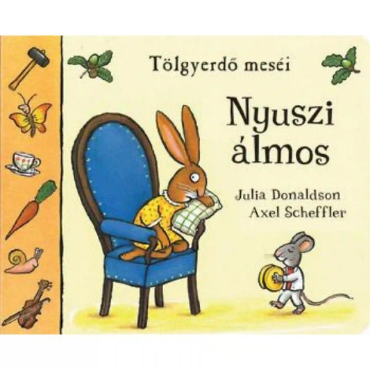 Tölgyerdő meséi – Nyuszi álmos könyv borítója, ahol egy nyuszi pizsamában egy kék fotelben ül és párnát ölel, mellette egy kisegér cintányérral, körülötte kedves, erdei motívumokkal díszített illusztrációk láthatók.