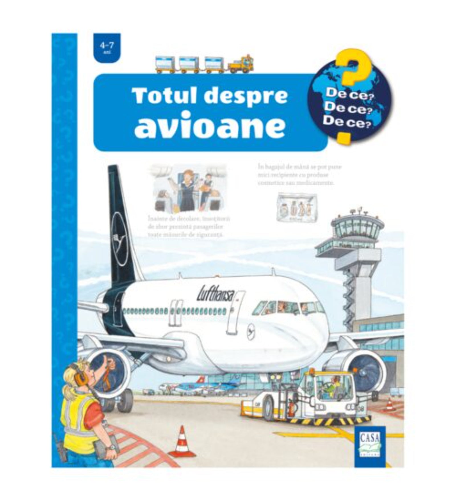 A „Totul despre avioane” című gyerekkönyv borítója a „De ce? De ce? De ce?” sorozatból, 4–7 éveseknek. Az illusztráción egy Lufthansa repülőgép látható a kifutópályán, háttérben az irányítótoronnyal. A jelenetben földi személyzet dolgozik, miközben az utasok a fedélzeten készülnek az indulásra.