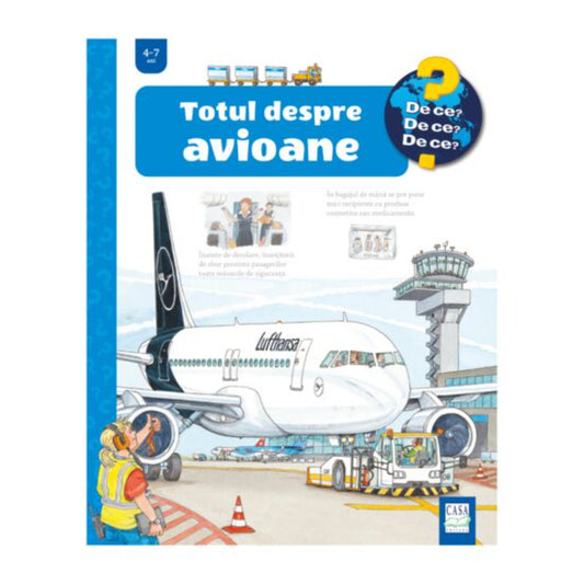 A „Totul despre avioane” című gyerekkönyv borítója a „De ce? De ce? De ce?” sorozatból, 4–7 éveseknek. Az illusztráción egy Lufthansa repülőgép látható a kifutópályán, háttérben az irányítótoronnyal. A jelenetben földi személyzet dolgozik, miközben az utasok a fedélzeten készülnek az indulásra.