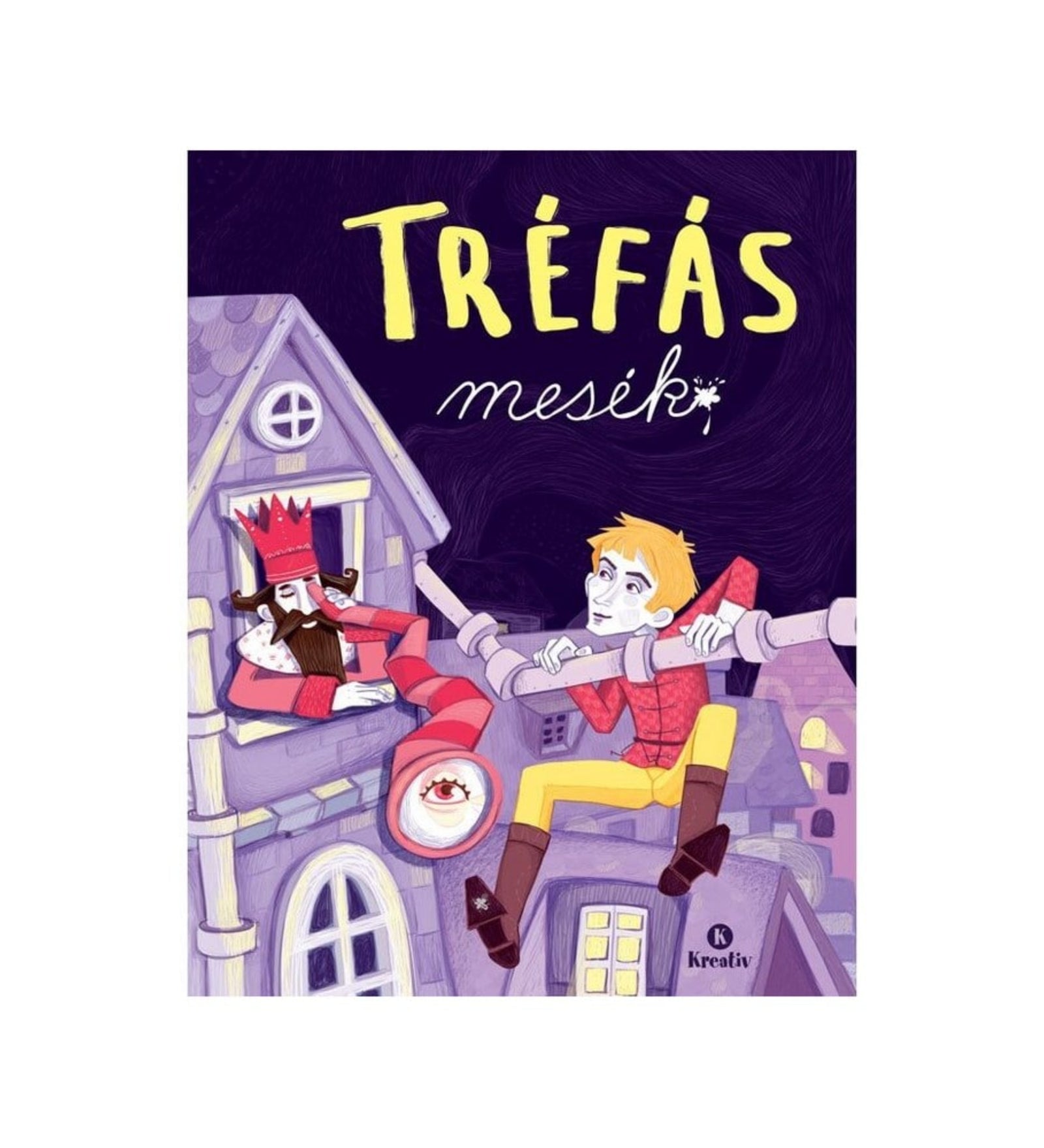 Tréfás mesék könyv borító, mesebeli jelenet toronnyal, királlyal és fiúval, éjszakai hangulatban.