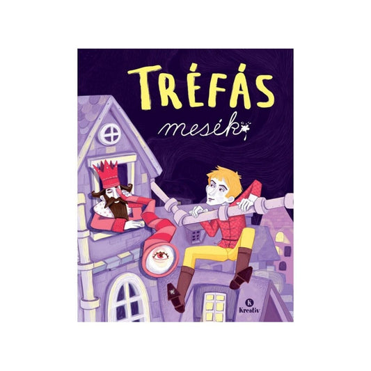 Tréfás mesék könyv borító, mesebeli jelenet toronnyal, királlyal és fiúval, éjszakai hangulatban.