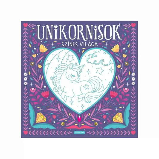 Unikornisok színes világa színező könyv borítója, ahol egy szív alakú keretben egy kedves unikornis rajza látható, körülötte díszes, virágos és csillagos mintákkal, kreatív, varázslatos hangulatban.