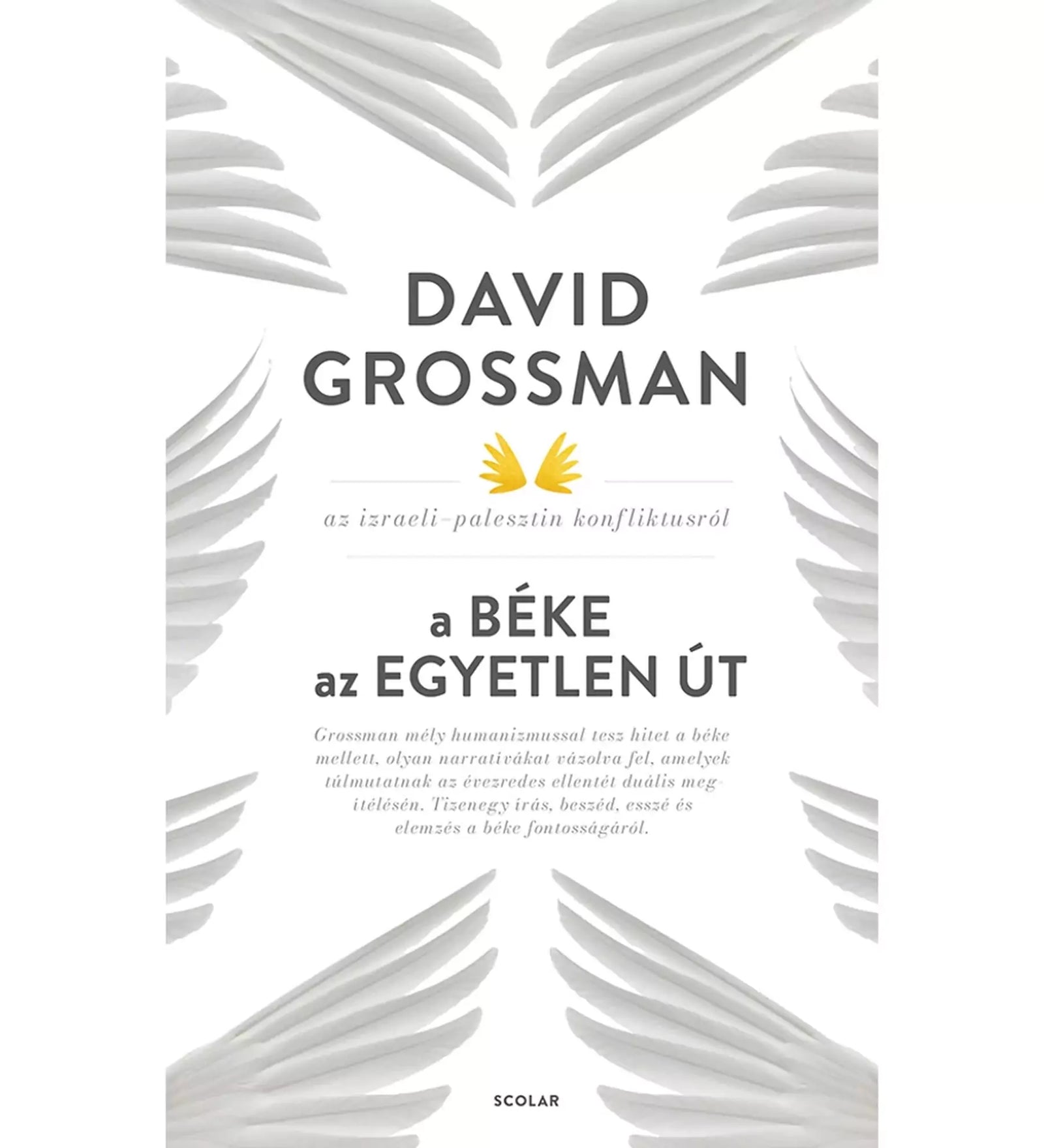 David Grossman „A béke az egyetlen út” című könyvének borítója, amely az izraeli–palesztin konfliktus mélyebb megértését segíti elő.