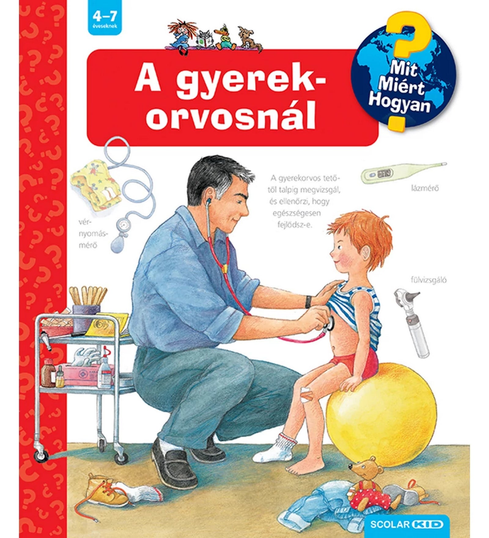 A gyerekorvosnál – Mit? Miért? Hogyan? könyv borítója, amely egy orvosi vizsgálatot ábrázol egy kisfiúval és egy orvossal, színes illusztrációval.