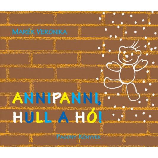 Annipanni, hull a hó! című Marék Veronika-könyv borítója barna téglafalas háttérrel, fehér krétarajzon mosolygó Boribon hóesésben, a cím színes betűkkel kiemelve.