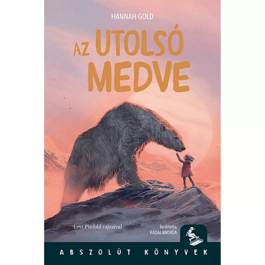 „Az Utolsó medve könyv borítója, amelyen egy kislány és egy hatalmas jegesmedve állnak egymással szemben egy havas hegycsúcson naplementében.”