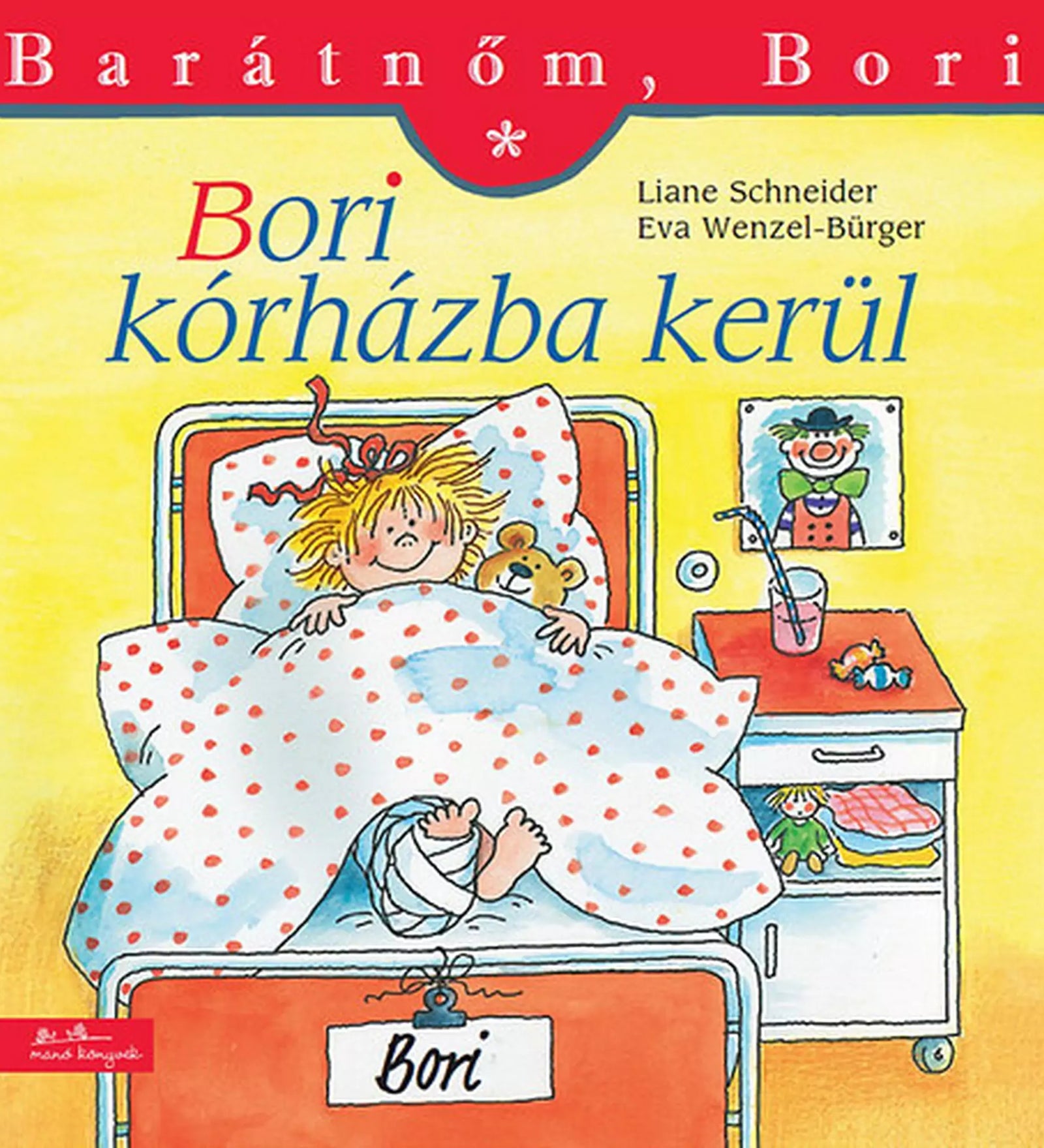 Illusztrált borító a „Bori kórházba kerül” című Barátnőm, Bori könyvhöz, amelyen Bori kórházi ágyban fekszik bekötött lábbal, plüssmackóval.