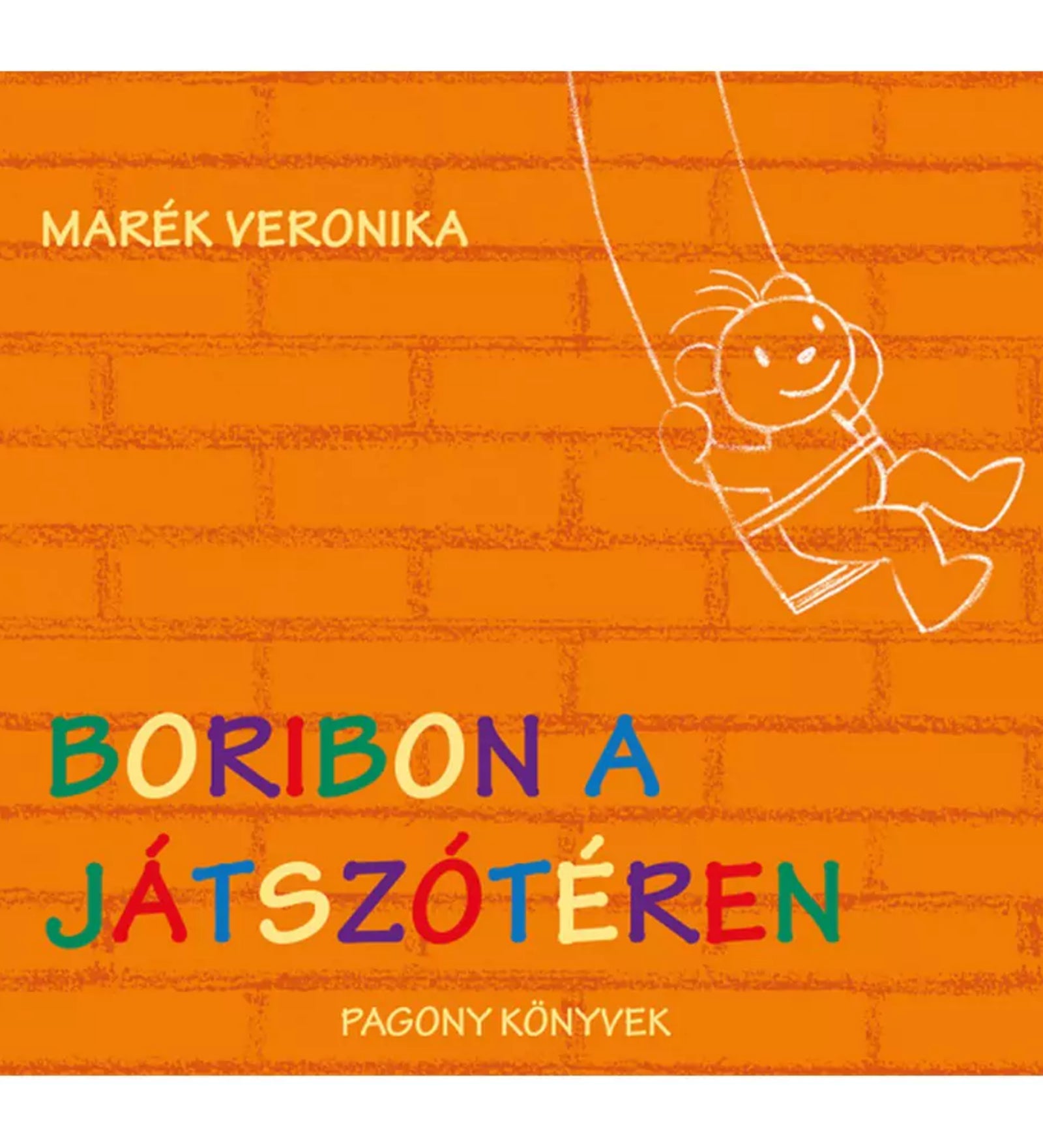 Boribon a játszótéren – Marék Veronika mesekönyvének narancssárga borítója, amelyen fehér krétarajzzal Boribon hintázik vidáman.