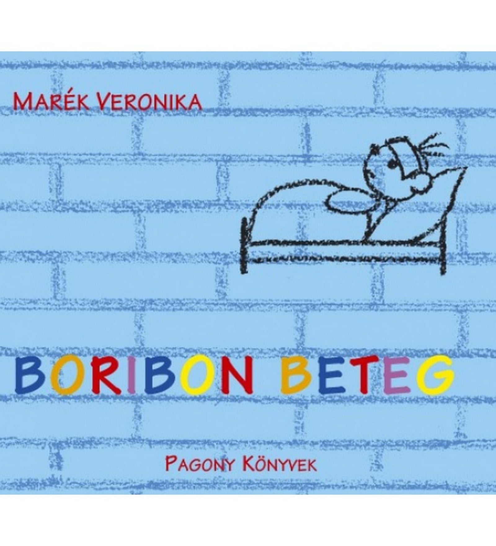 Boribon beteg – Marék Veronika világoskék borítójú mesekönyve, amelyen krétarajzzal ágyban fekvő, lázas Boribon mackó látható.