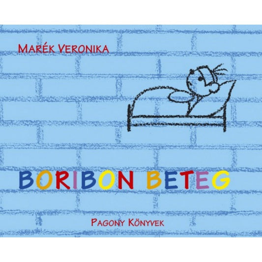 Boribon beteg – Marék Veronika világoskék borítójú mesekönyve, amelyen krétarajzzal ágyban fekvő, lázas Boribon mackó látható.
