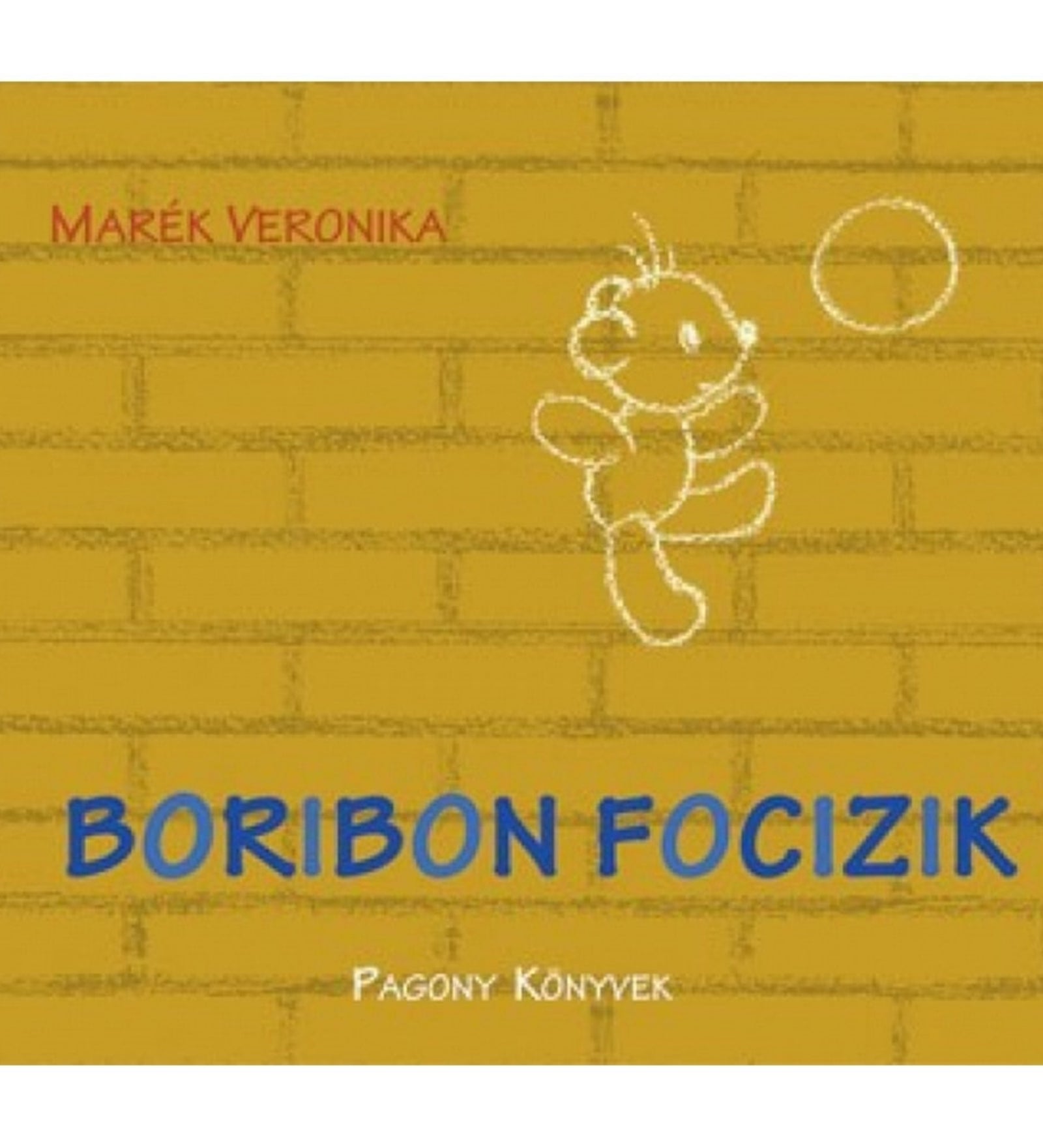 Boribon focizik – Marék Veronika sárga borítójú mesekönyve, amelyen krétarajzzal Boribon látható, amint labdával játszik.