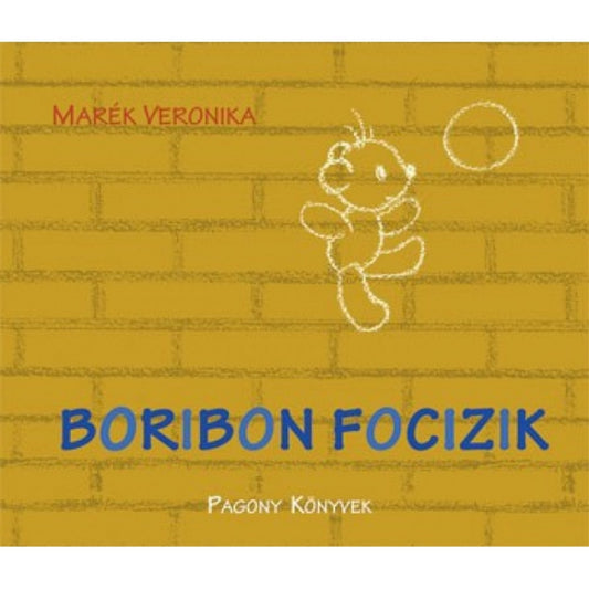 Boribon focizik – Marék Veronika sárga borítójú mesekönyve, amelyen krétarajzzal Boribon látható, amint labdával játszik.