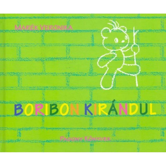 Boribon kirándul – Marék Veronika zöld borítójú mesekönyve, amelyen krétarajzzal Boribon mackó látható, amint mászik a kötélen.