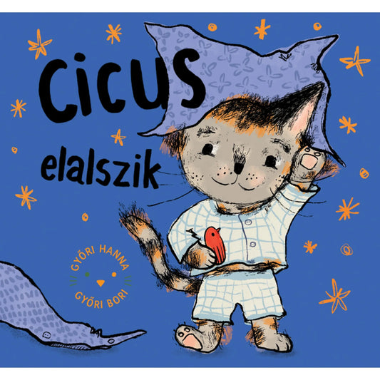 A Cicus elalszik könyv borítója: mosolygó kiscica pizsamában párnát tart a fején, kezében piros halacskával, kék háttéren csillagokkal.