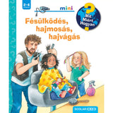 Fésülködés, hajmosás, hajvágás! Mit? Miért? Hogyan? Mini (70.) carte în limba maghiară