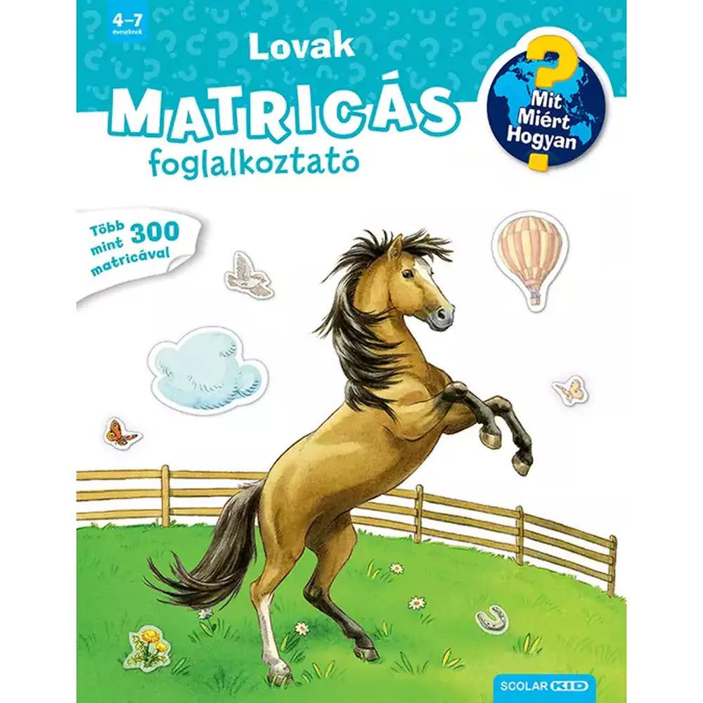 Lovak (Mit? Miért? Hogyan? Matricás foglalkoztató)