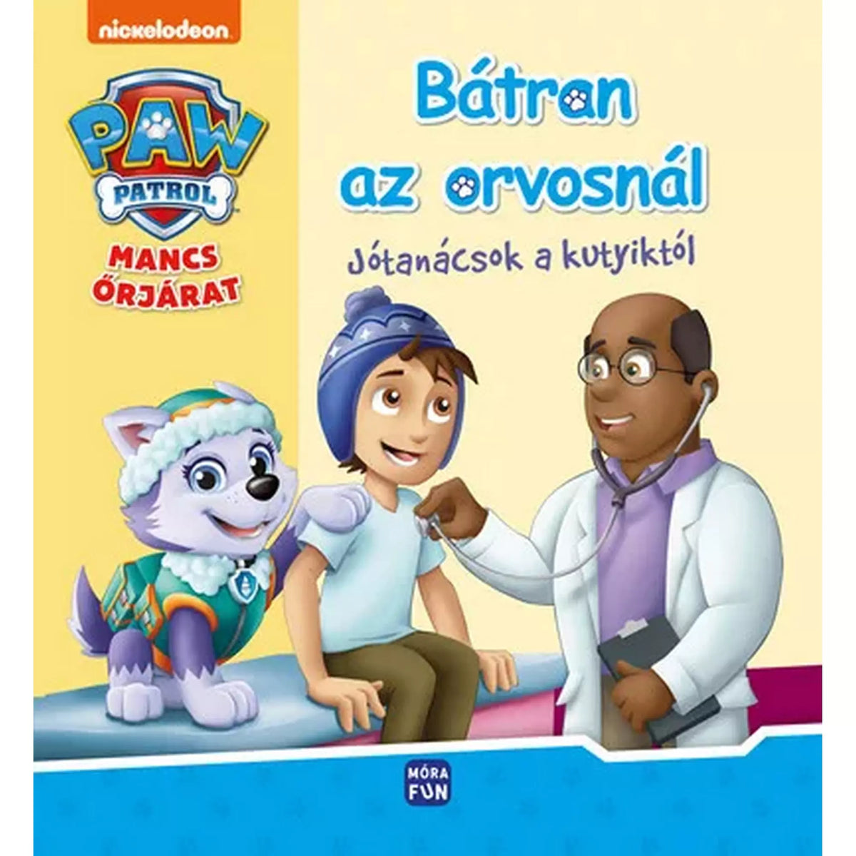 Mancs Őrjárat: Bátran az orvosnál! magyar nyelvű könyv