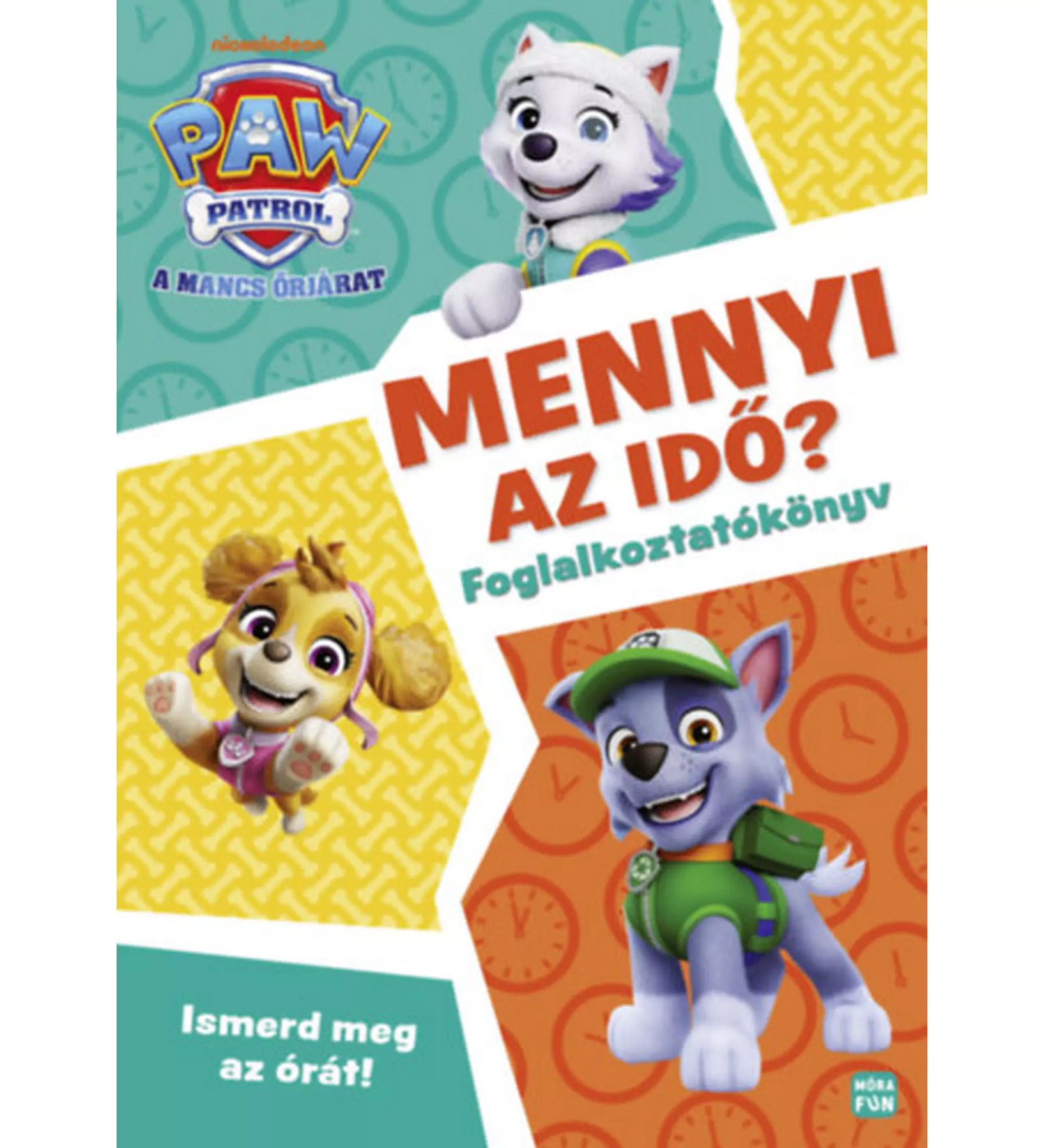 A „Mancs Őrjárat: Mennyi az idő? Foglalkoztatókönyv” borítója, rajta Skye, Everest és Rocky, vidám, színes háttérrel és órás mintákkal.