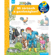 Mi történik a gazdaságban? - Gyermekeknek szóló ismeretterjesztő könyv a mezőgazdaságról, állattartásról és növénytermesztésről a "Mit? Miért? Hogyan?" sorozatból.