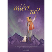 Miért ne? Egy történet ragyogó lehetőségeink felfedezéséről – Kobi Yamada inspiráló könyvének borítója, amely a lehetőségek felfedezéséről szól, gyönyörű illusztrációkkal.