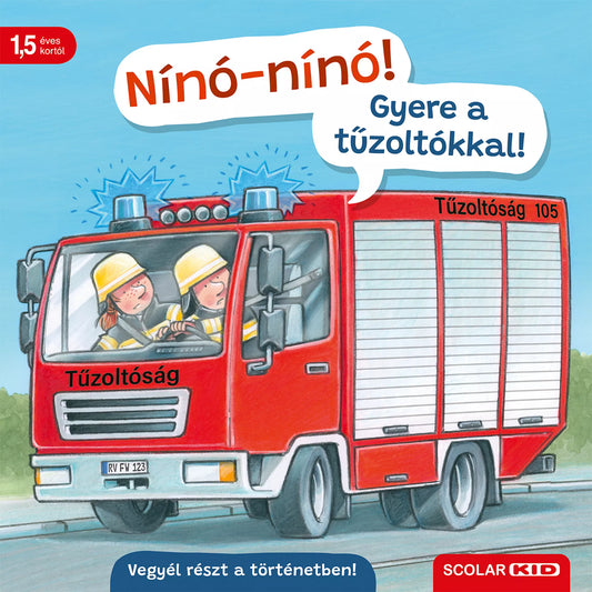 A „Nínó-nínó! Gyere a tűzoltókkal!” gyermekkönyv borítója, rajta egy piros, szirénázó tűzoltóautó két sisakos tűzoltóval, 1,5 éves kortól ajánlással