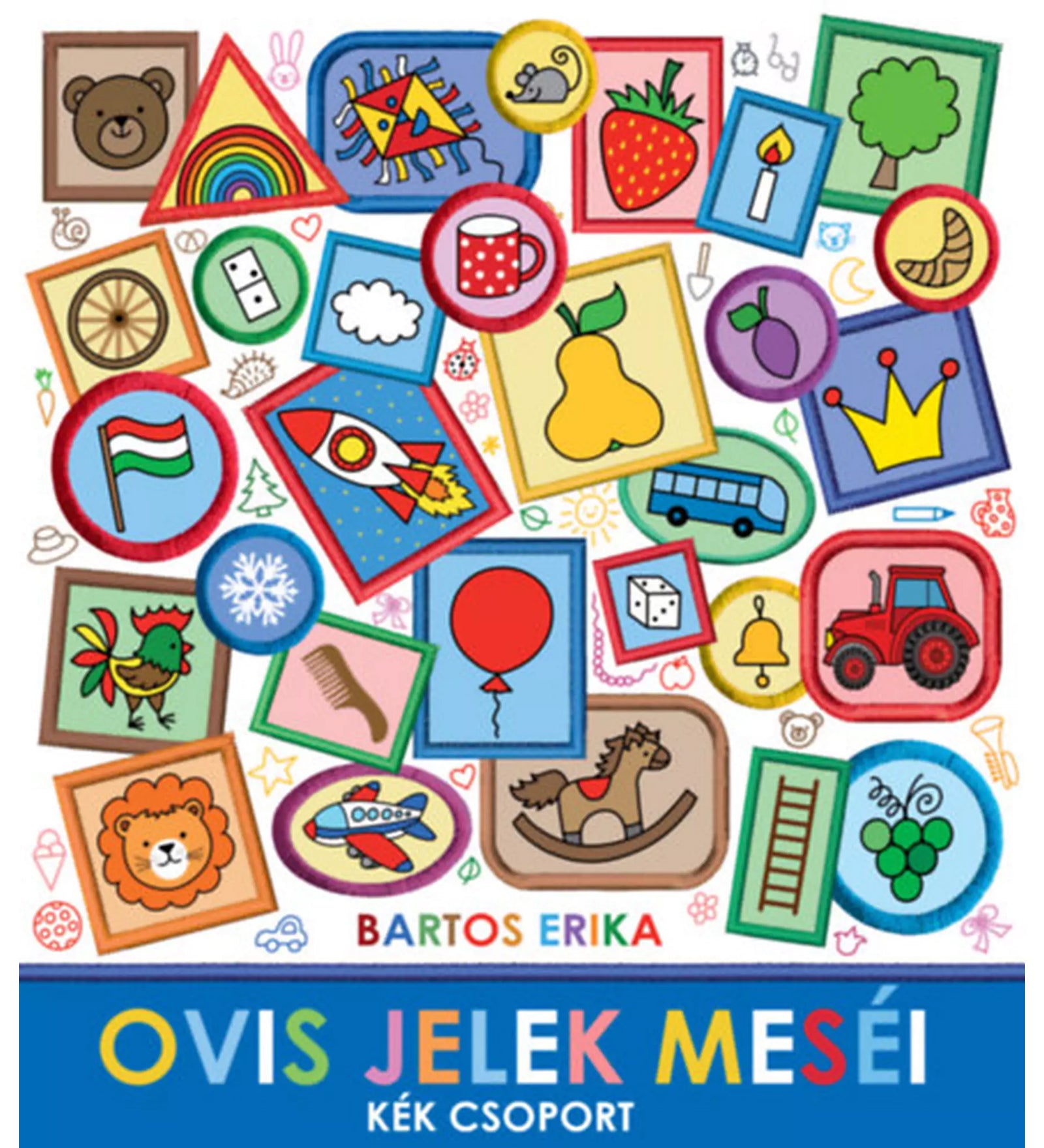 „Ovis jelek meséi – Kék csoport!” könyv borítója – színes illusztráció különféle ovis jelekkel, mint körte, lufi, korona, zászló, bögre, felhő, traktor és rakéta.