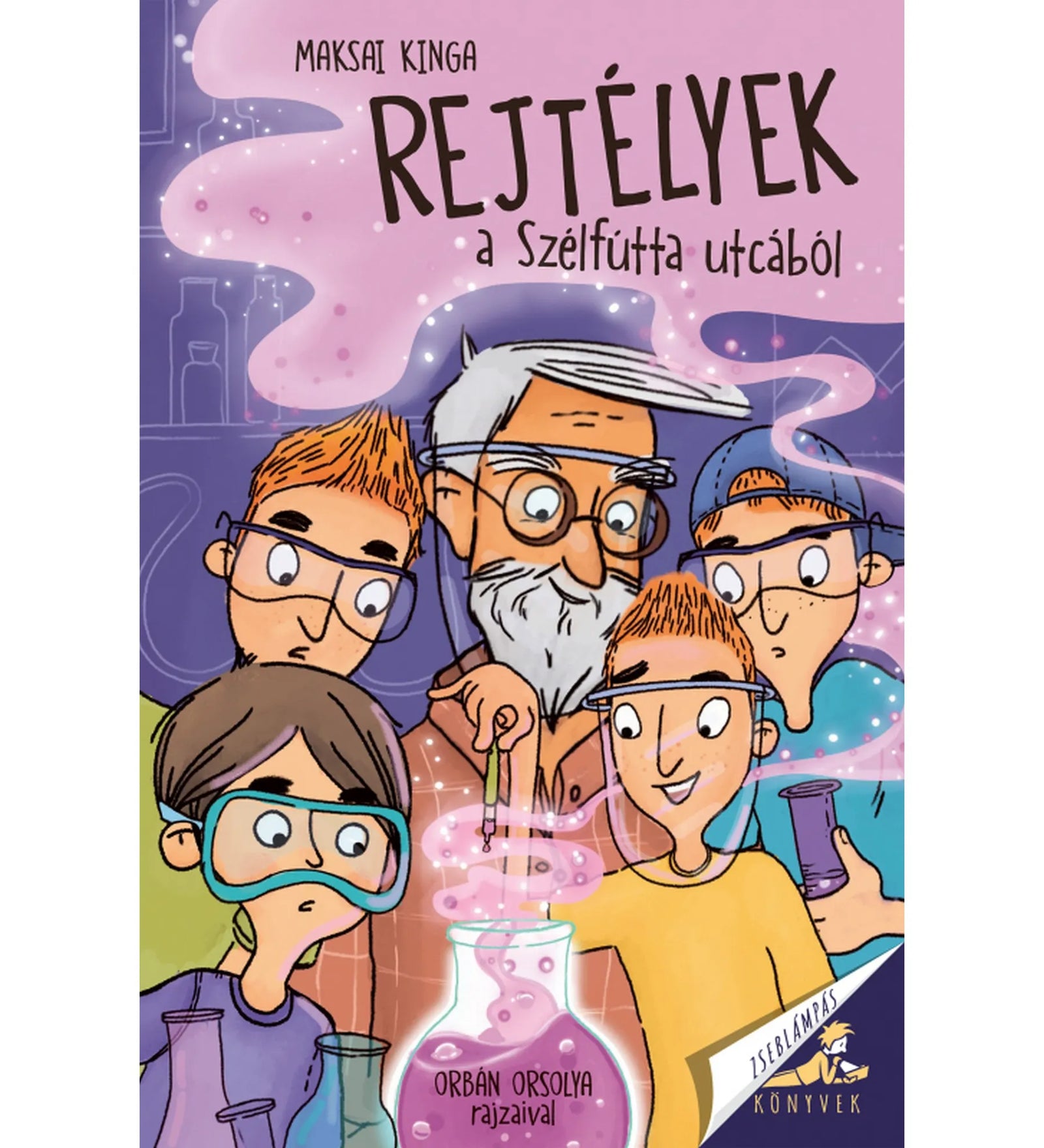 Maksai Kinga Rejtélyek a Szélfútta utcából című könyvének borítója, amelyen gyerekek és egy idős férfi laboratóriumban kísérleteznek lilás, füstölgő lombikokkal.